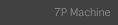 7P Machine