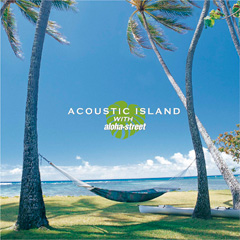ACOUSTIC ISLAND with Aloha Street